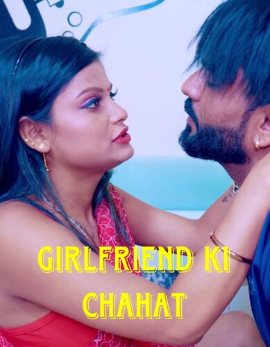 Girlfriend Ki Chahat (2025) UnCut